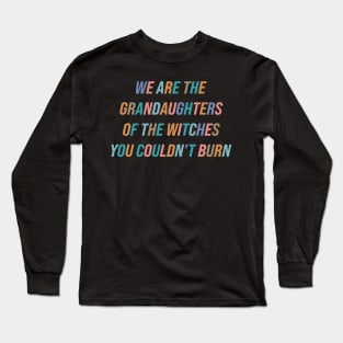 We Are The Witches Long Sleeve T-Shirt